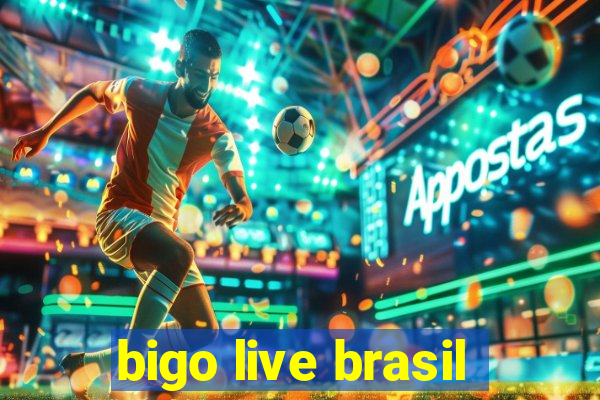 bigo live brasil